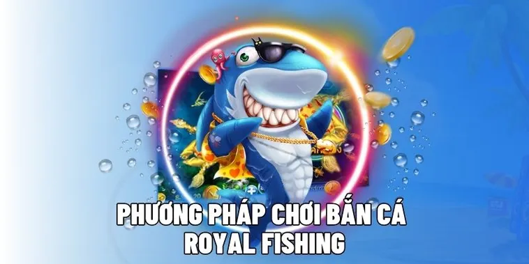 Bí Quyết Thắng Lớn Với Bắn Cá Royal Fishing Tại AE888